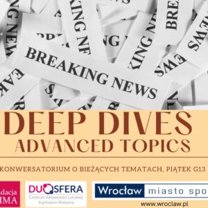 Deep dives - advanced topics in conversation, konwersatorium o bieżących tematach - 5ef99d16d1954578b0df2f38b866449b